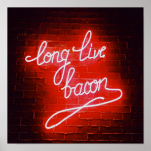 Long Live Bacon Neon Sign, Bacon älskare Poster