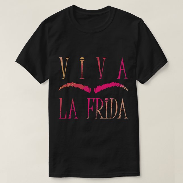 Long Live Frida Kahlo Mexican Paintings Art Painte T Shirt (Design framsida)