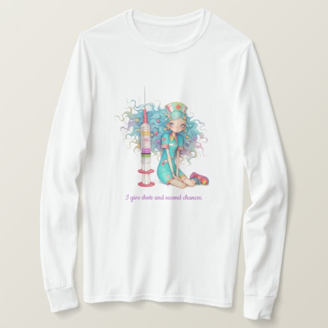 Long Sleeve I give shots and second chances. Nurse T Shirt (Design framsida)