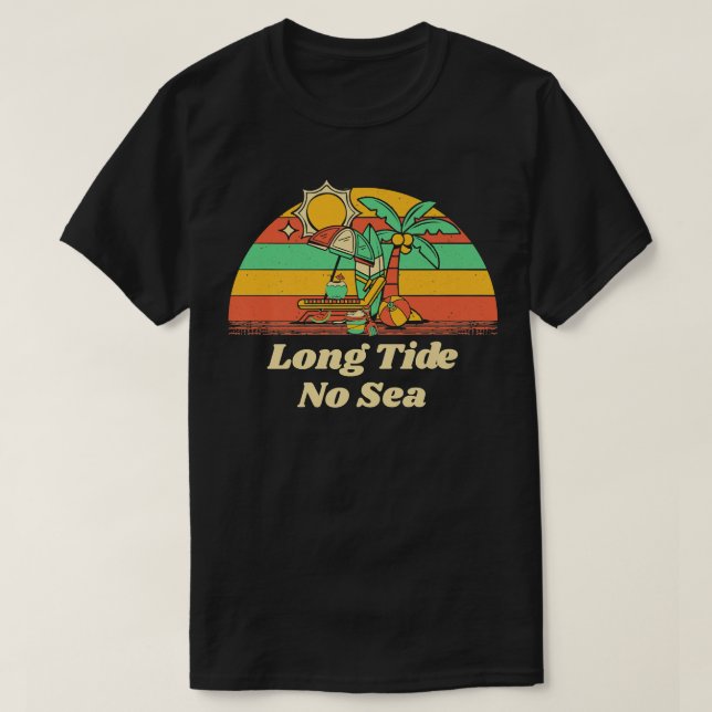 Long Tide No Sea Beach Friends Ocean Buddy Funny S T Shirt (Design framsida)