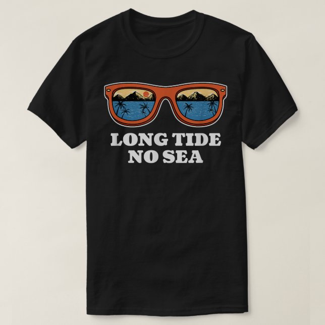 Long Tide No Sea Beach Friends Ocean Buddy Funny S T Shirt (Design framsida)