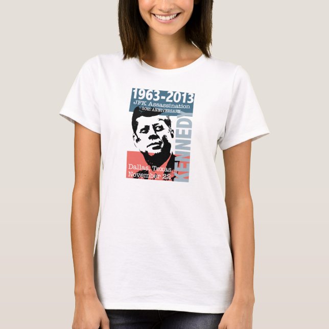 Lönnmordårsdag för JFK Kennedy 1963 - 2013 Tee Shirt (Framsida)