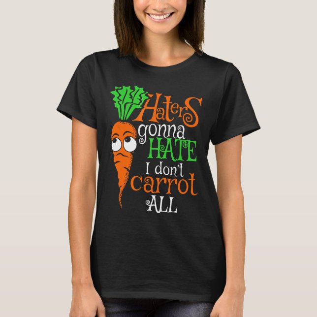 Lönnrik Vegan Anti Bullying Carrot Haters Gonna Ha T Shirt (Framsida)