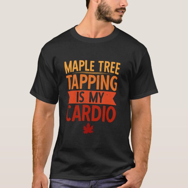 Lönnträdsavtappning Är Min Konditionsträning T Shirt (Framsida)