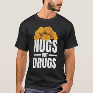 Lönnyttigt Chicken-nuggets nugs Not Drug Kärlek Ch T Shirt