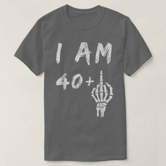 Lönsam 41:a födelsedag: Jag är 40 Plus Skeleton Mi T Shirt (Design framsida)