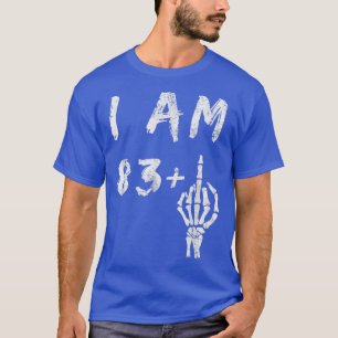 Lönsam 84:e födelsedagen: Jag är 83 Plus Skeleton T Shirt