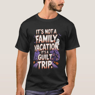 Lönsam &akoky Family Vacation Guilt Resa Halloween T Shirt