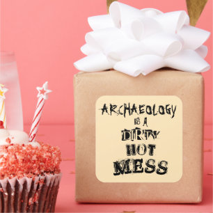 Lönsam arkeologi är en smutsig Hett  Pun Fyrkantigt Klistermärke