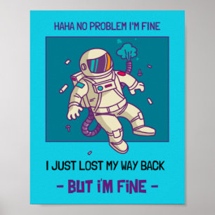Lönsam Astronaut-Borttappad I rymden är jag Bra Poster