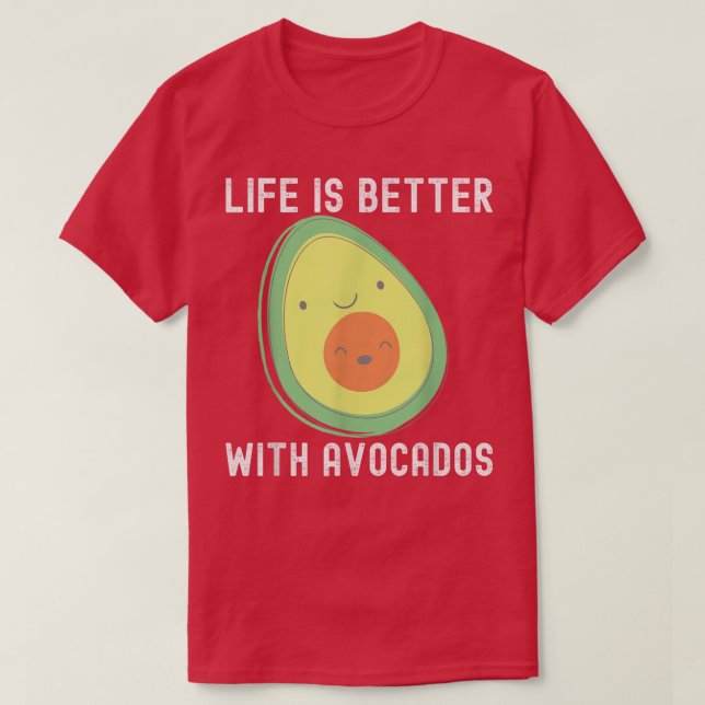 Lönsam Avocado För manar, livet är bättre med Avoc T Shirt (Design framsida)