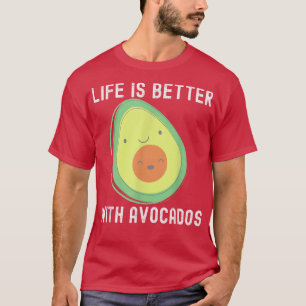 Lönsam Avocado För manar, livet är bättre med Avoc T Shirt