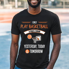 Lönsam Basketball Älskare Design - spela varje dag T Shirt