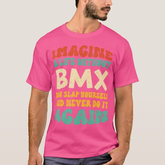 Lönsam BMX-citat för BMX Älskare T Shirt (Framsida)