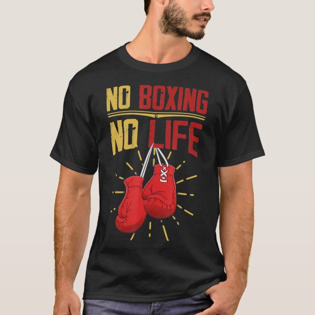 Lönsam Boxer-gåva utan boxing No Life T Shirt (Framsida)