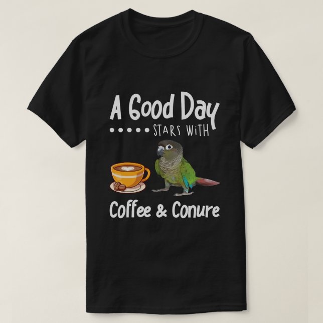 Lönsam Bra Day Coffee Conure Parrot Birding T Shirt (Design framsida)