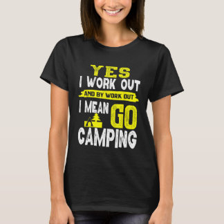 Lönsam Camping-citat Ja, jag arbetar ut Tält-skoge T Shirt