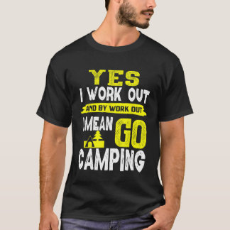 Lönsam Camping-citat Ja, jag arbetar ut Tält-skoge T Shirt