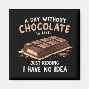 Lönsam choklad som säger en dag utan choklad Cho Magnet