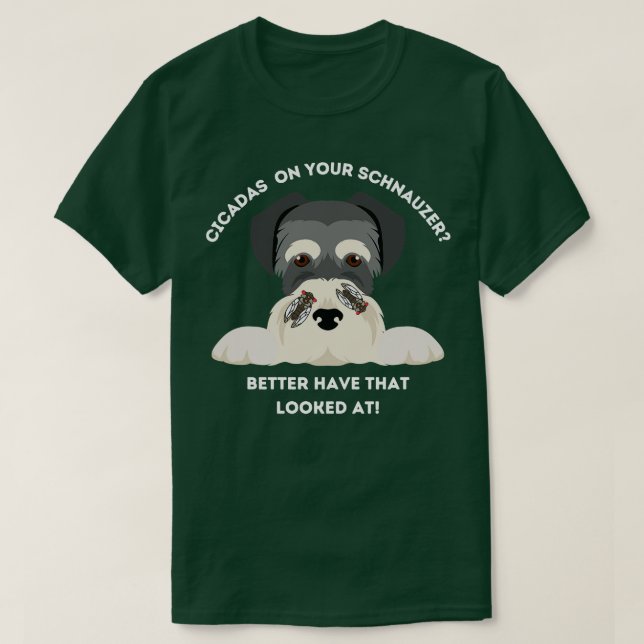 Lönsam Cicadas på din Schnauzer TShirt T Shirt (Design framsida)