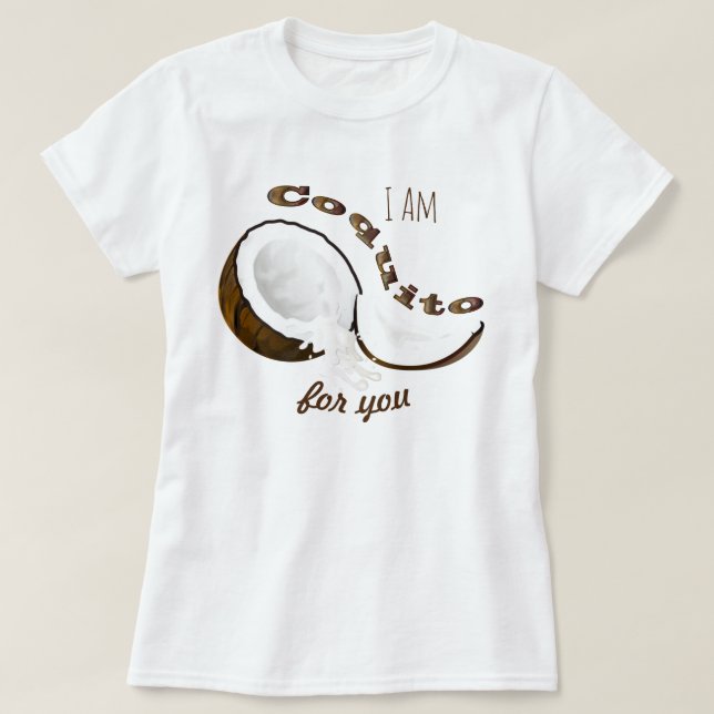 Lönsam Coconut Coquito åt dig T Shirt (Design framsida)