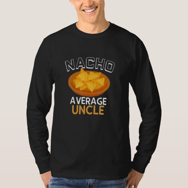 Lönsam Coola farbror Nacho Average farbror farbror T Shirt (Framsida)
