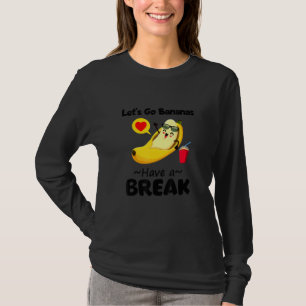 Lönsam Coola Låt oss Banana har en bruak grafik de T Shirt