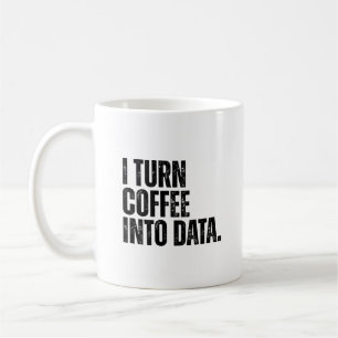 Lönsam dataanalytiker: Jag gör om kaffe till data Kaffemugg