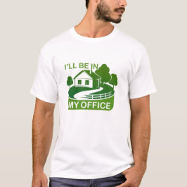 Lönsam  design Jag är på mitt kontor T Shirt