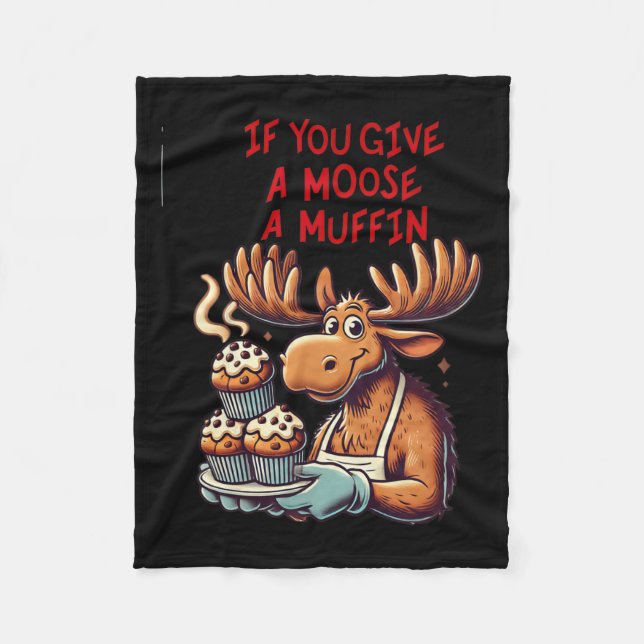 Lönsam design om du Ge A Moose A muffin För manar Fleecefilt (Framsidan)