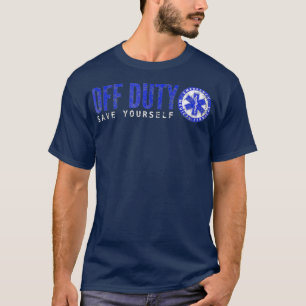 Lönsam EMTOff Duty Spara Yourself EMS T Shirt