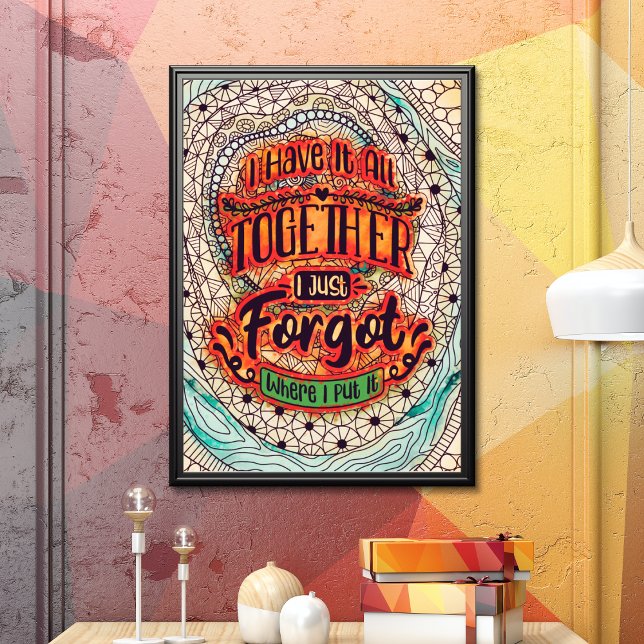 Lönsam färgning av Vuxen Poster (Funny adult coloring poster that says 'I have it all together i just forgot where i put it' colored)