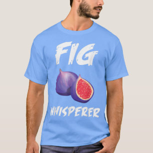Lönsam fig Whisperer Design Vegetarian Figes Plant T Shirt