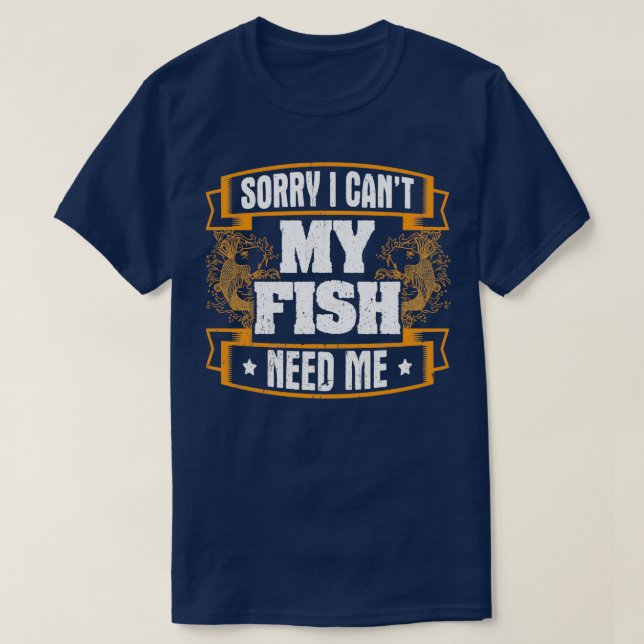 Lönsam fiskdesign Citat min fisk behöver mig T Shirt (Design framsida)