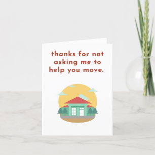 Lönsam Flytta House New Home bad mig inte hjälpa t Tack Kort