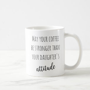 Lönsam förälder kan ha en starkare kaffe än attity kaffemugg