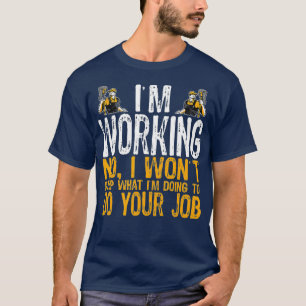 Lönsam förvaringsinstitut, Tshirt Im Working Cus T Shirt