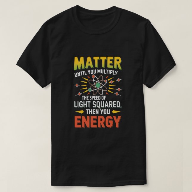 Lönsam fysik: Multiplicera med energin T Shirt (Design framsida)