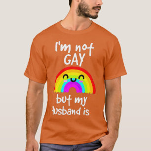 Lönsam gåva är inte Gay, men min make är pride T Shirt
