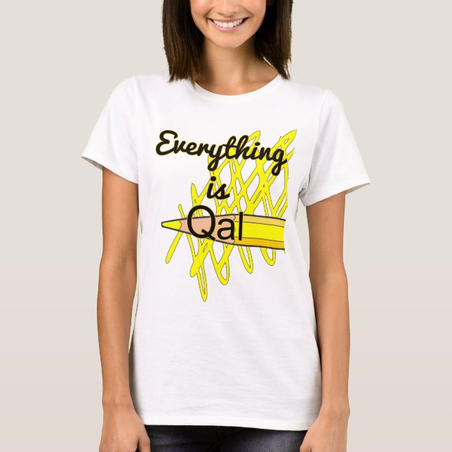 Lönsam geologisk mappning "Allt är Qal" T-shirt (Framsida)