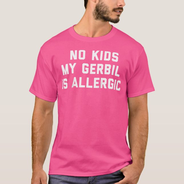 Lönsam Gerbil på min Gerbil är allergisk Sarkastic T Shirt (Framsida)