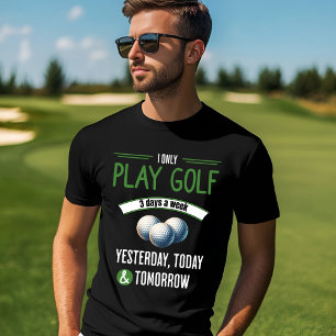 Lönsam Golf-design - spela varje dag T Shirt