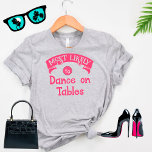 Lönsam grupp Bachelorette Troely Dance Bord T Shirt<br><div class="desc">Den här konstiga t-shirt är perfekt för några bra skrattar. Den har en humoristisk och ljusartad utformning, med ett perfekt "Mest troligt att dansa på bord". Ett superskoj som får dig att känna bra och skratta högt med en känsla av humor. Ett must-have för bachelorette-partiet och/eller bachelorette själv. En av...</div>