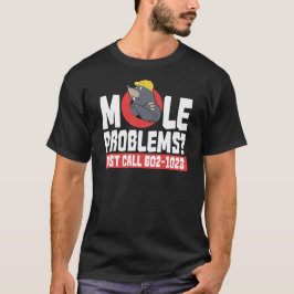 Lönsam Har A Mole Problem Call Service T Shirt