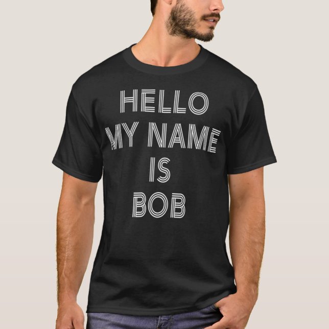 Lönsam Hej min Namn är Bob T Shirt (Framsida)