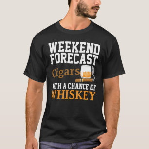 Lönsam Helg-prognos för cigarrer och whisky För ma T Shirt