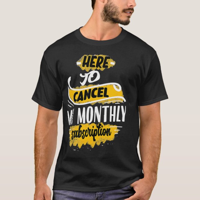 Lönsam hysterektomi Månatlig prenumeration Sarcasm T Shirt (Framsida)