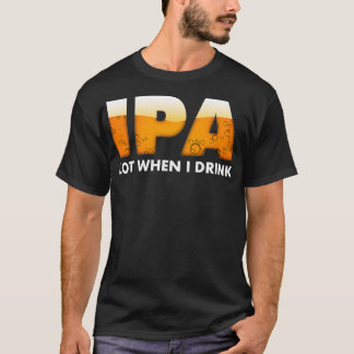 Lönsam IPA-del när jag dricker öl T Shirt
