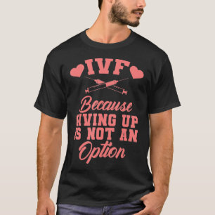 Lönsam IVF överföringsdag Gift Manar Kvinnor Infer T Shirt