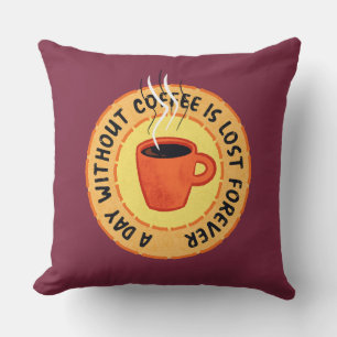 Lönsam kaffe Älskare - dag utan kaffe är Borttappa Kudde
